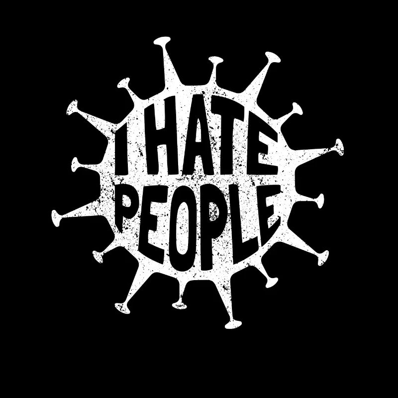 I hate People Virus Pandemie Grippe Influenza