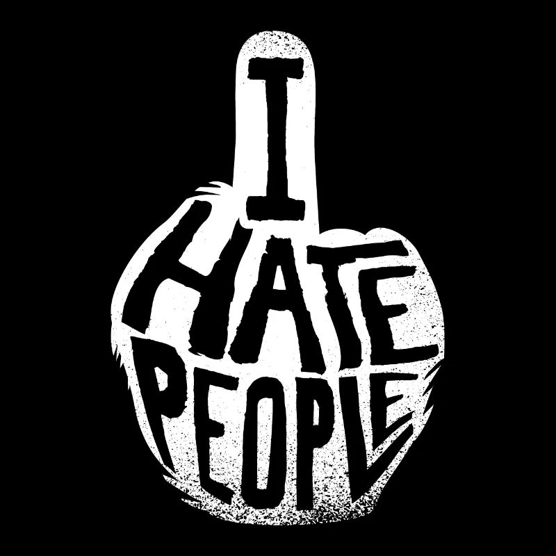 I hate people