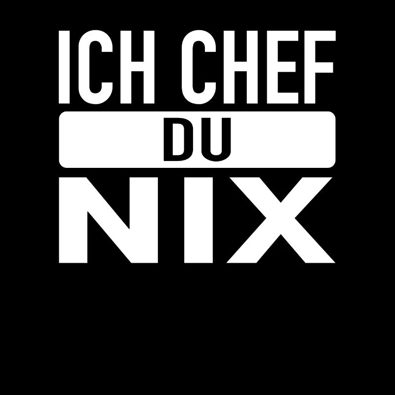 Ich Chef du nix - Vorgesetzter Arbeiter Chef