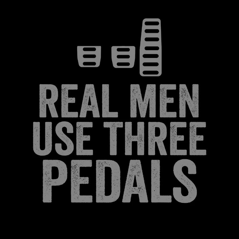 Real Men Use Three Pedals