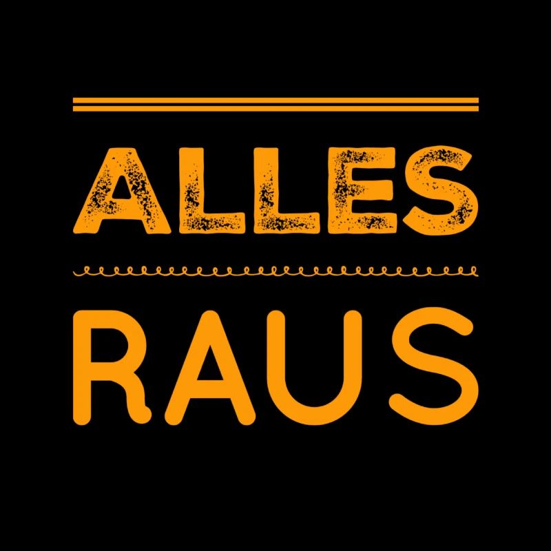 raus mit euch
