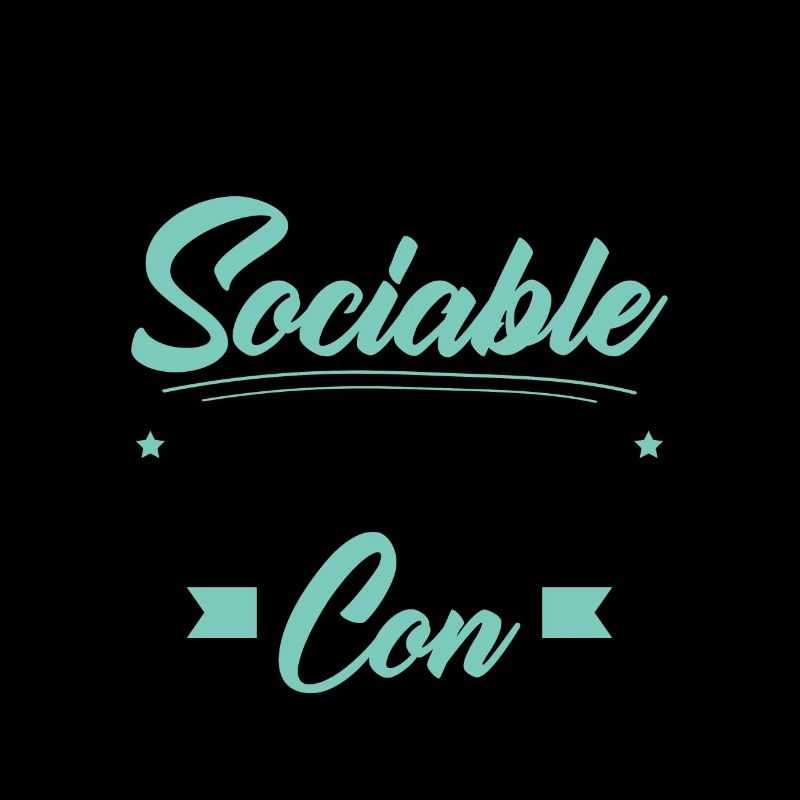 Je serais plus sociable si vous étiez moins con