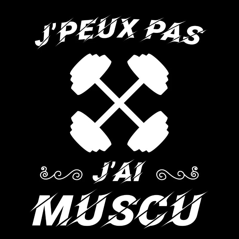 J peux pas j ai muscu