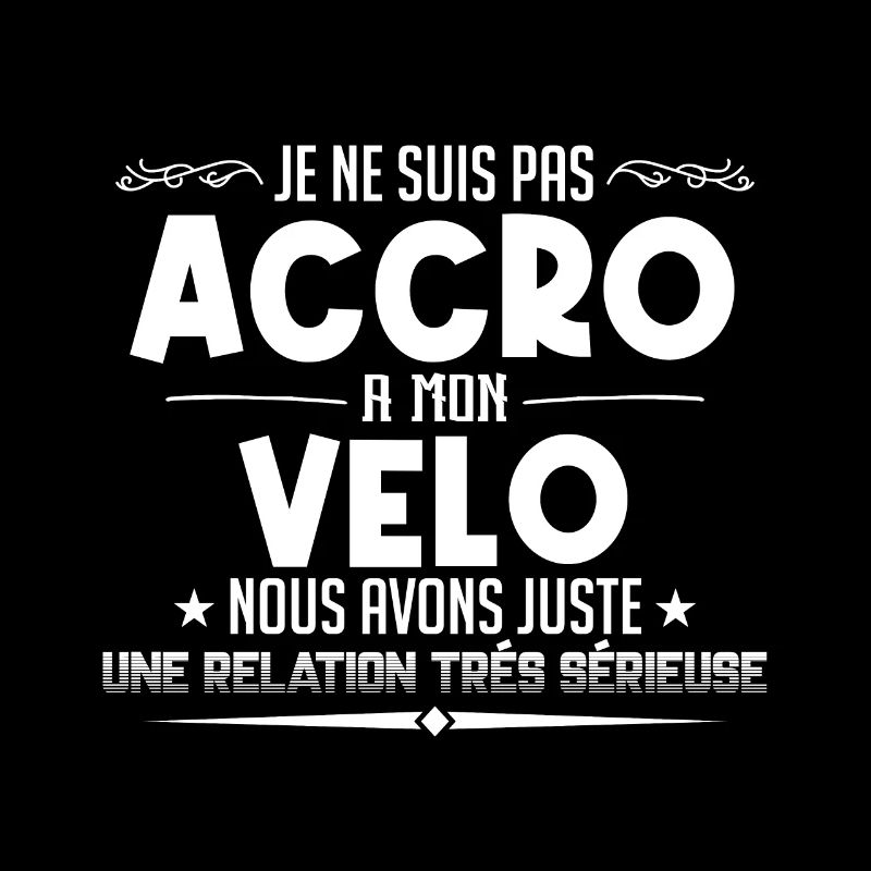je ne suis pas accro a mon velo