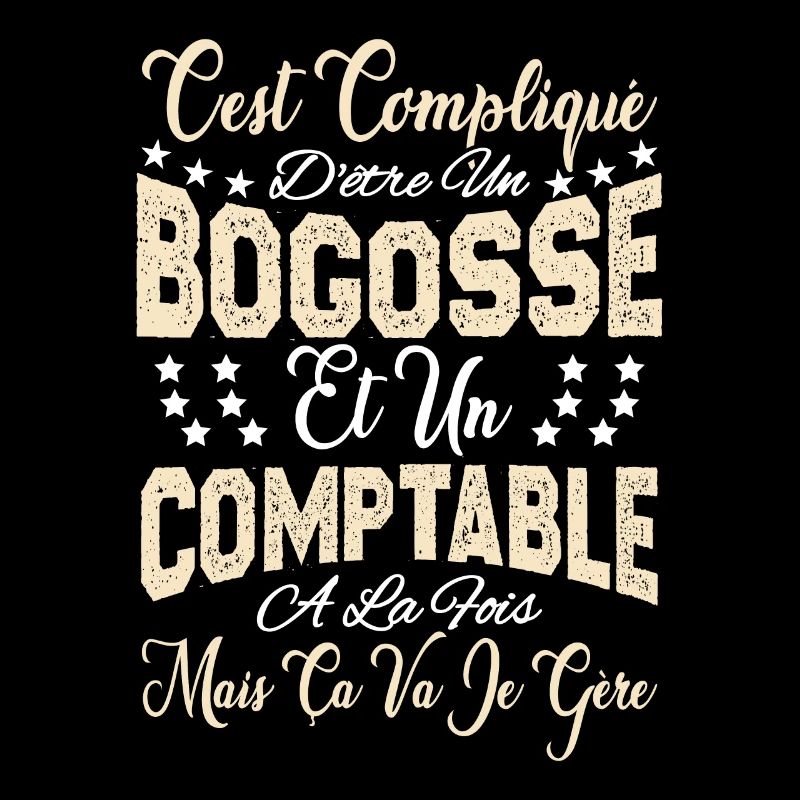 c'est compliqué d'être un Bogosse et un Comptable.