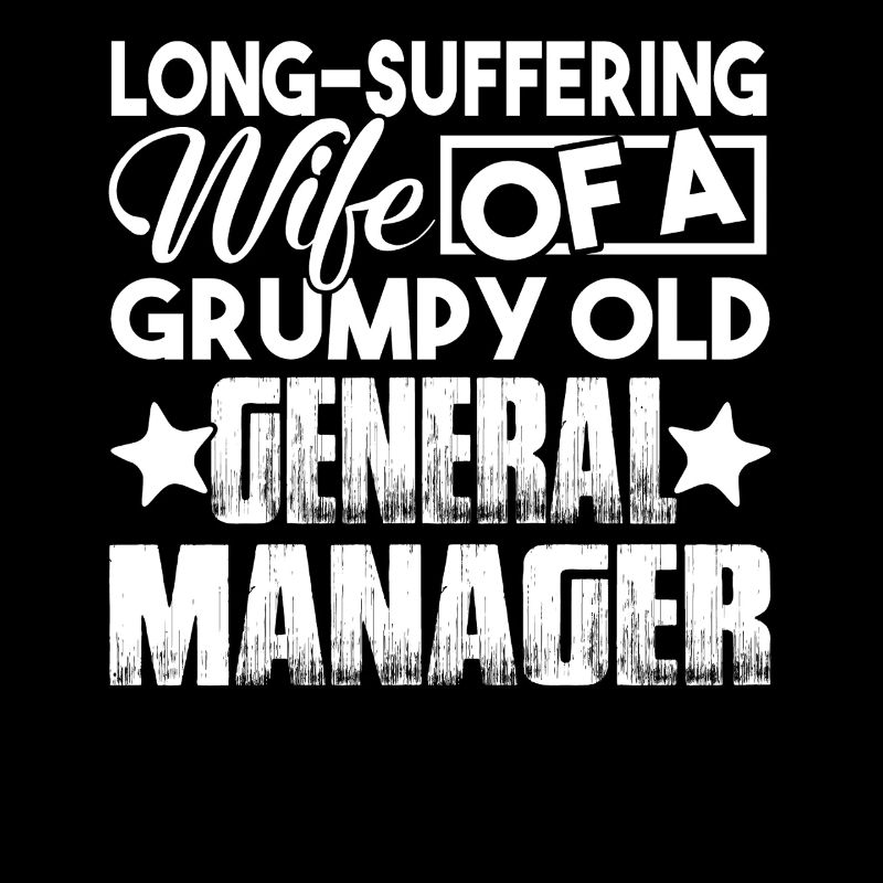 Long-Suffering Wife Of Grumpy Old General Manager