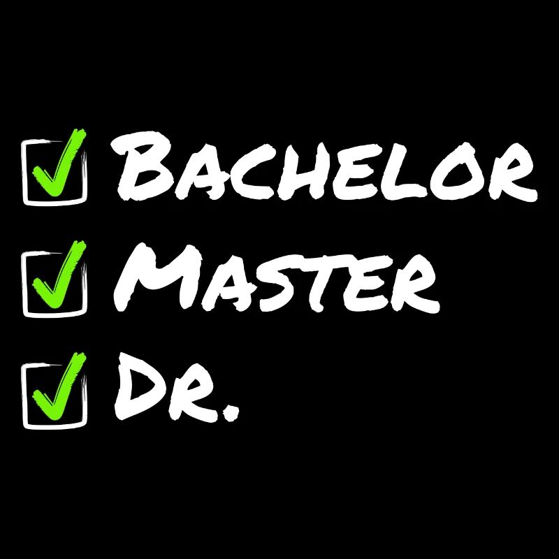 Bachelor Master Dr - Funny Graduation Doctorate