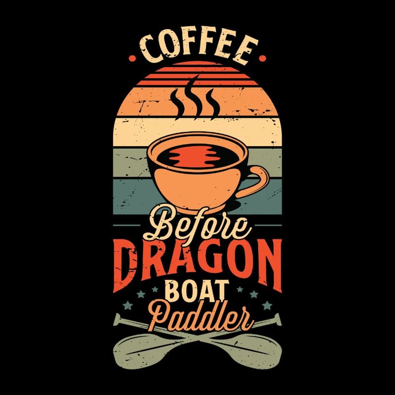 Dragon Boating Coffee Before Paddling Coffee Lover