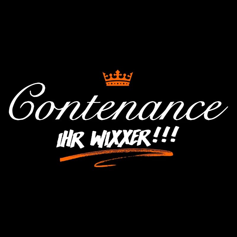 Contenance, Ihr Wixxer