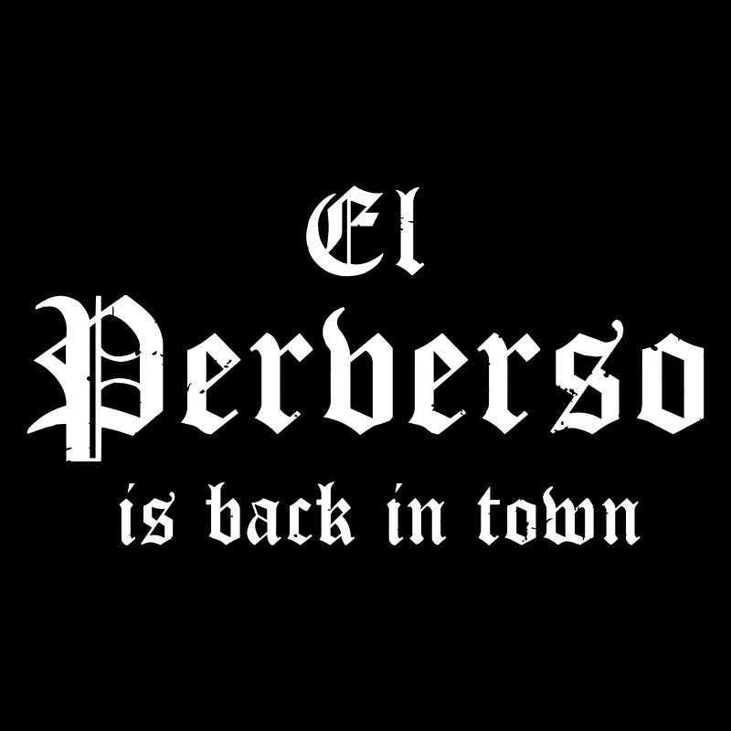 El Perverso is back in town