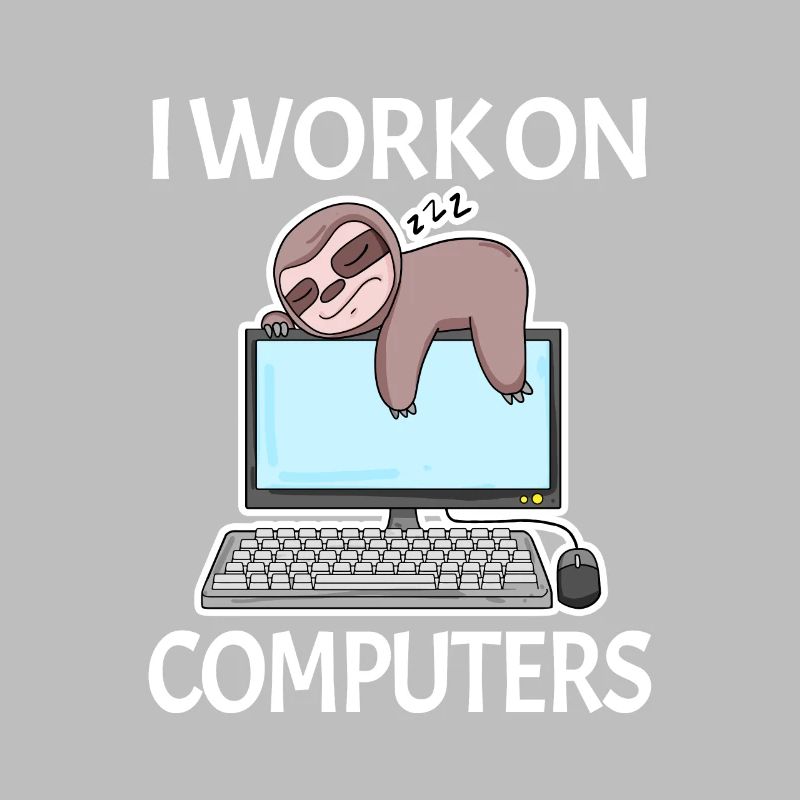 I work on computers computer nerd lazy funny