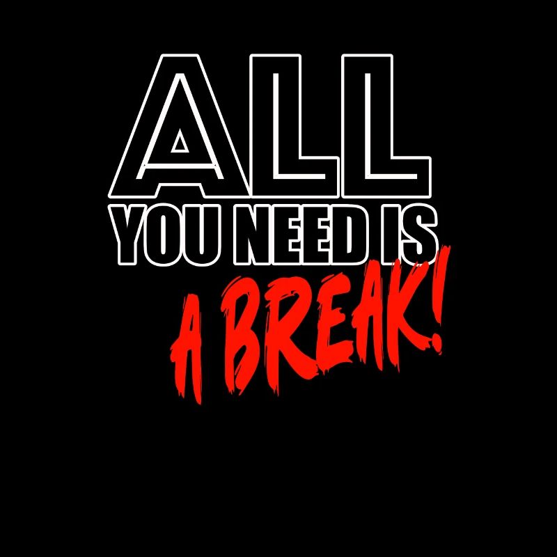 All you need is a break
