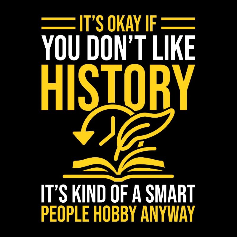 History – A hobby for clever minds
