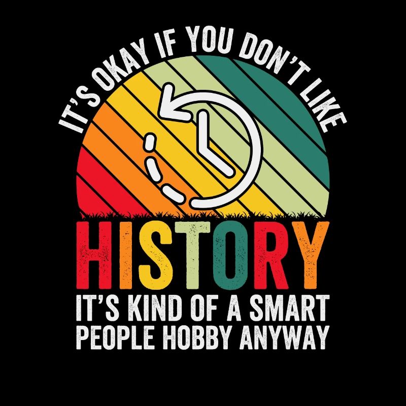 History – A hobby for clever minds