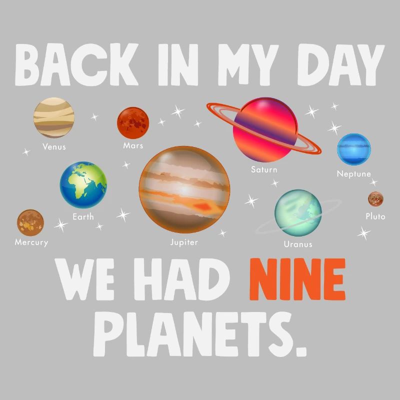 Funny solar system we had nine planets