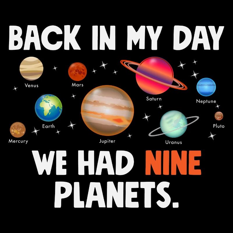 Funny solar system we had nine planets