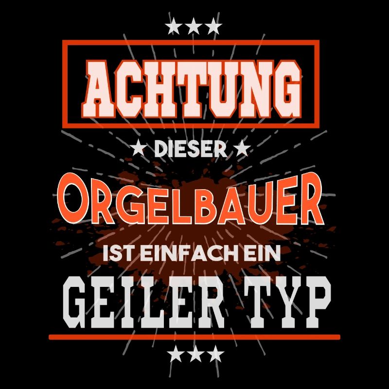 Orgelbauer, einfach nur ein geiler Typ