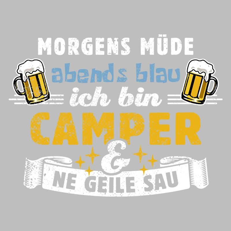 Camper - Morgens müde abends blau Camping Spruch