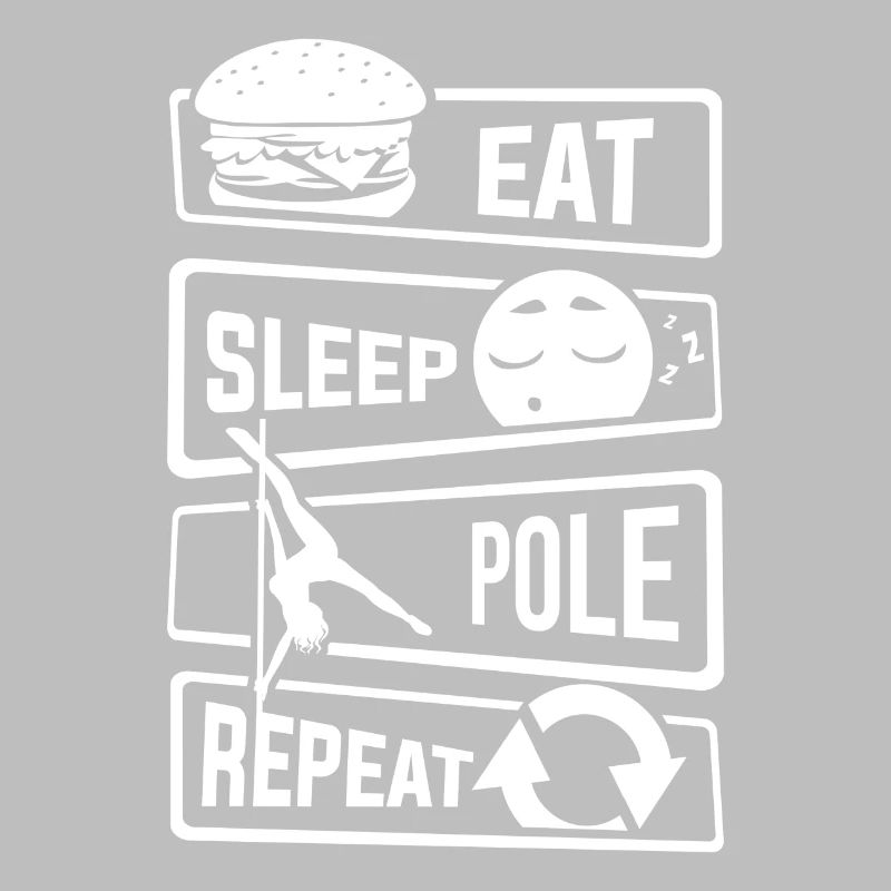 Eat Sleep Pole Dance Repeat - Dance Pole Dance