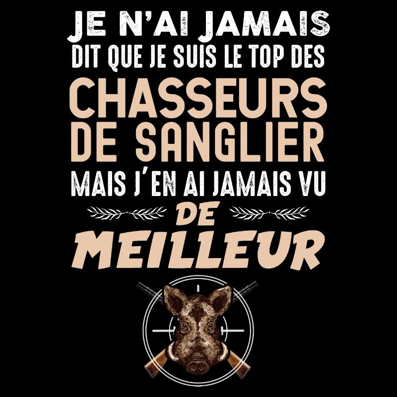 idée cadeau Chasse de sanglier, le top c'est moi