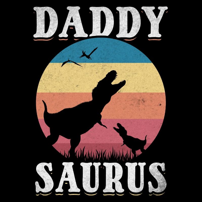 Daddysaurus Rex Papa Dino Papa Dinosaur Daddy