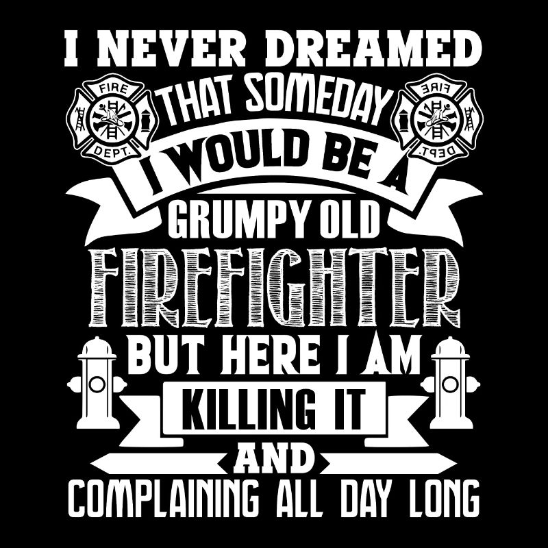 Firefighter Grumpy Old Firefighter
