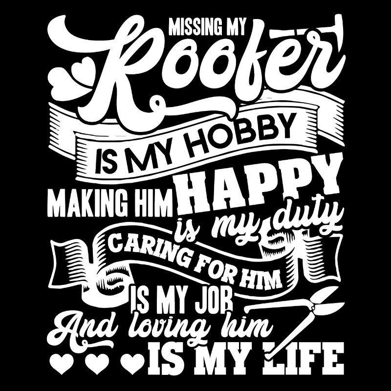 Roofer Missing My Roofer Is My Hobby