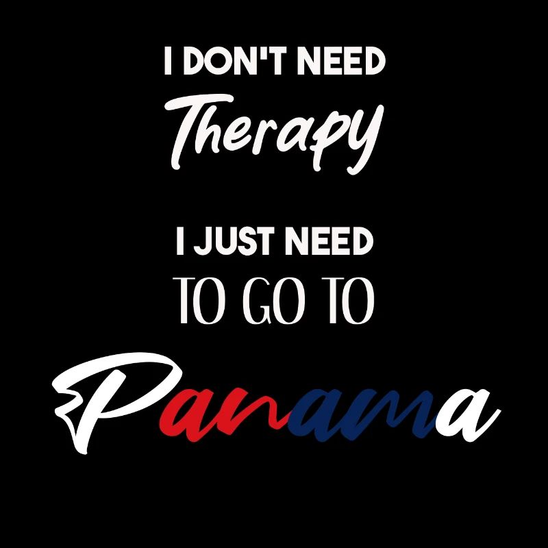 Panama Gift Idea Funny Saying Therapy Humor