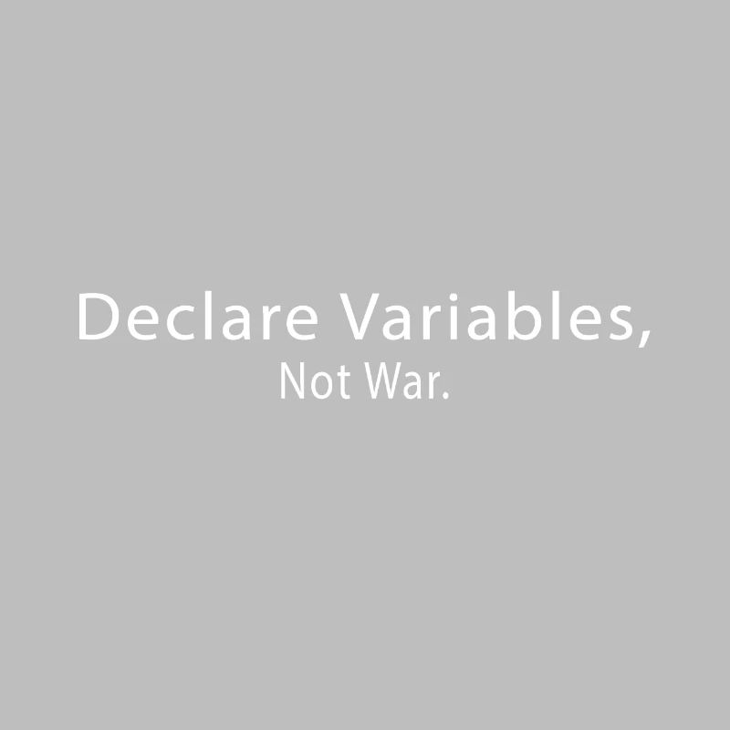 Programmer Declare Variables Not war