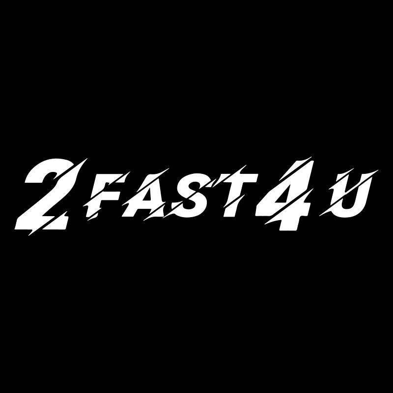 2 FAST 4 U