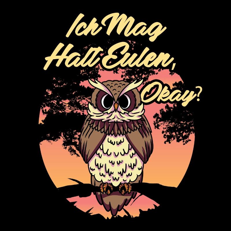 Ich mag halt Eulen okay?