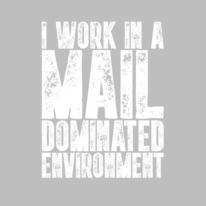 I Work In A Mail Dominated Environment I Mailman