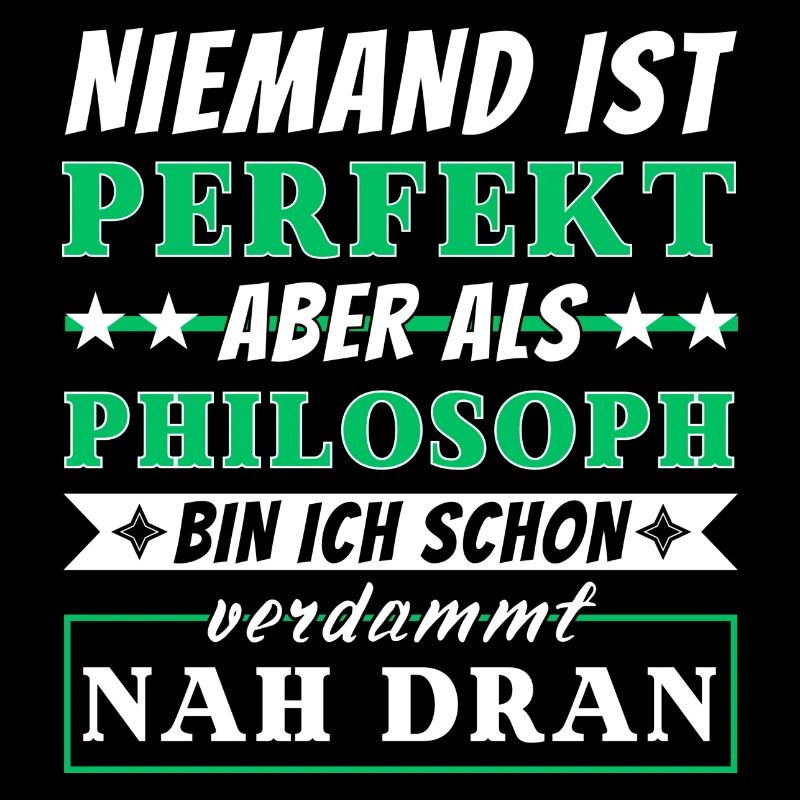 Niemand ist Perfekt - Philosophen sind nah dran