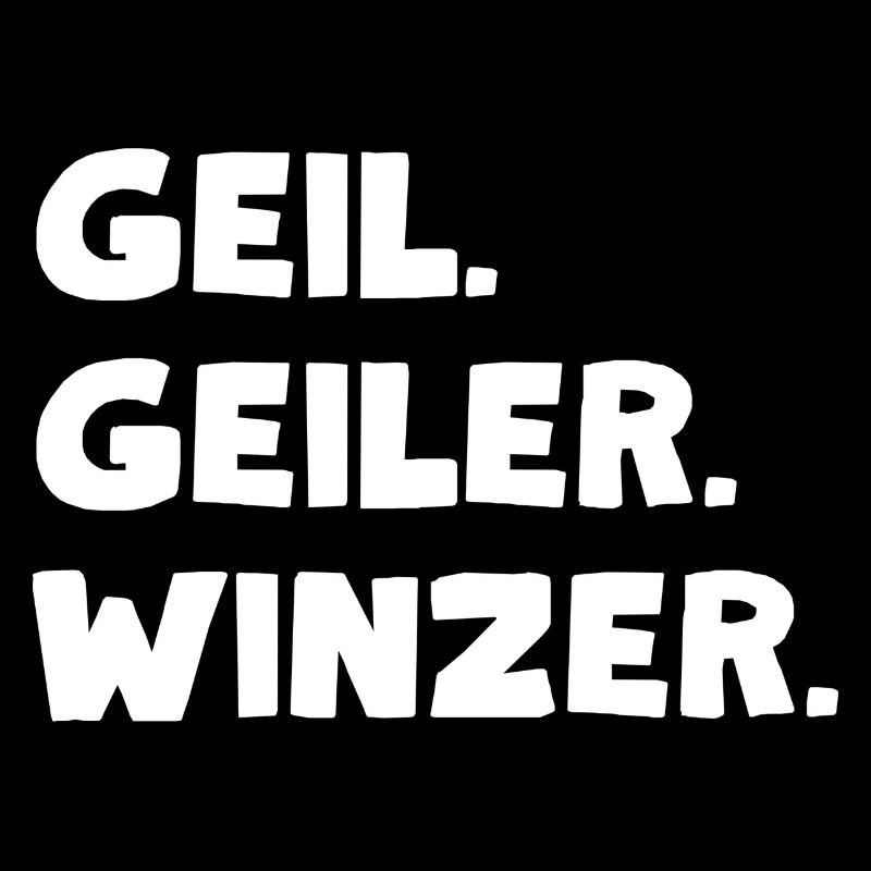 Geil. Geiler. Winzer