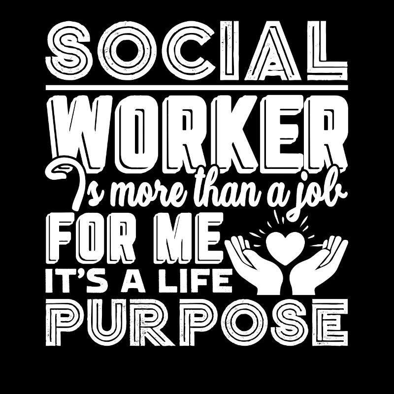 Social Worker Social Worker Life Purpose