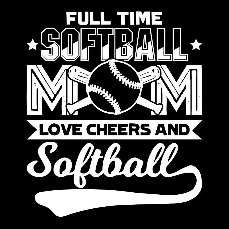 Softball Full Time Softball Mom