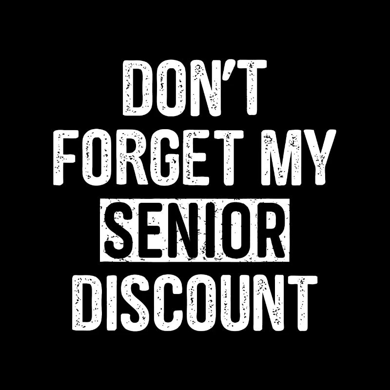 Funny Old People Birthday - Don't Forget My Discou