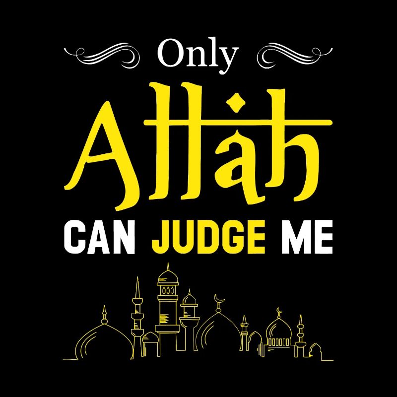Only Allah Can Judge Me Islamic Muslim Ramadan Eid