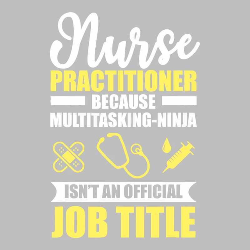 Nurse Practitioner Multitasking Ninja