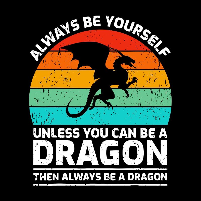Sei immer du selbst, es sei denn, du kannst ein Drache sein