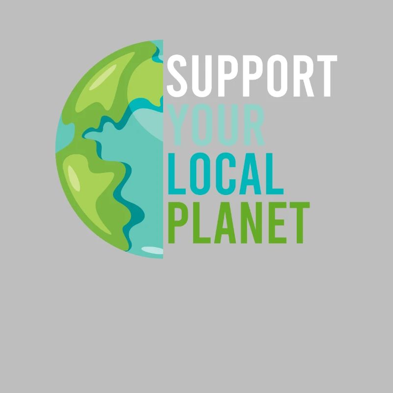 Support Planet local Save the Earth Environment