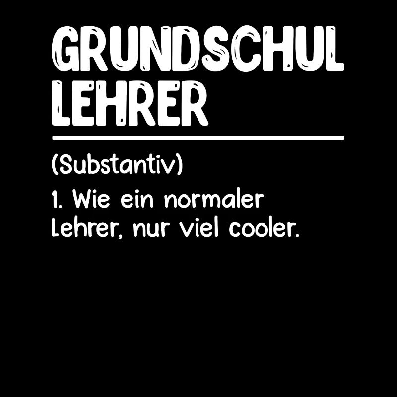 Grundschullehrer Ein normaler Lehrer nur cooler