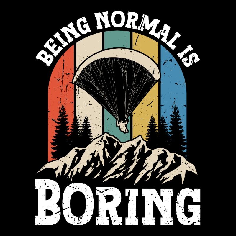 Paragliding Being Normal is Boring