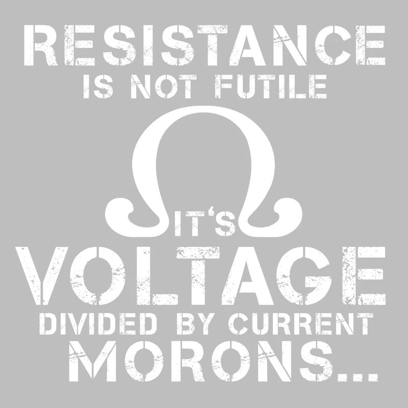 Resistance electrical engineering saying