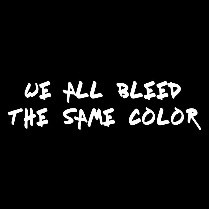 Nous avons tous saigné de la même couleur idée cadeau w