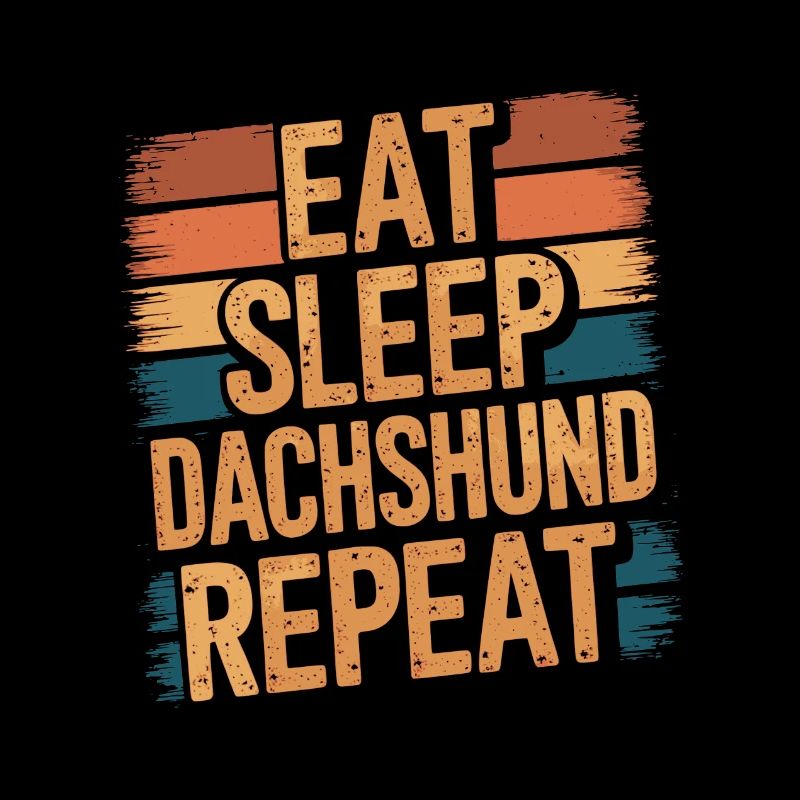 Manger. Dormir. Teckel. Répéter.