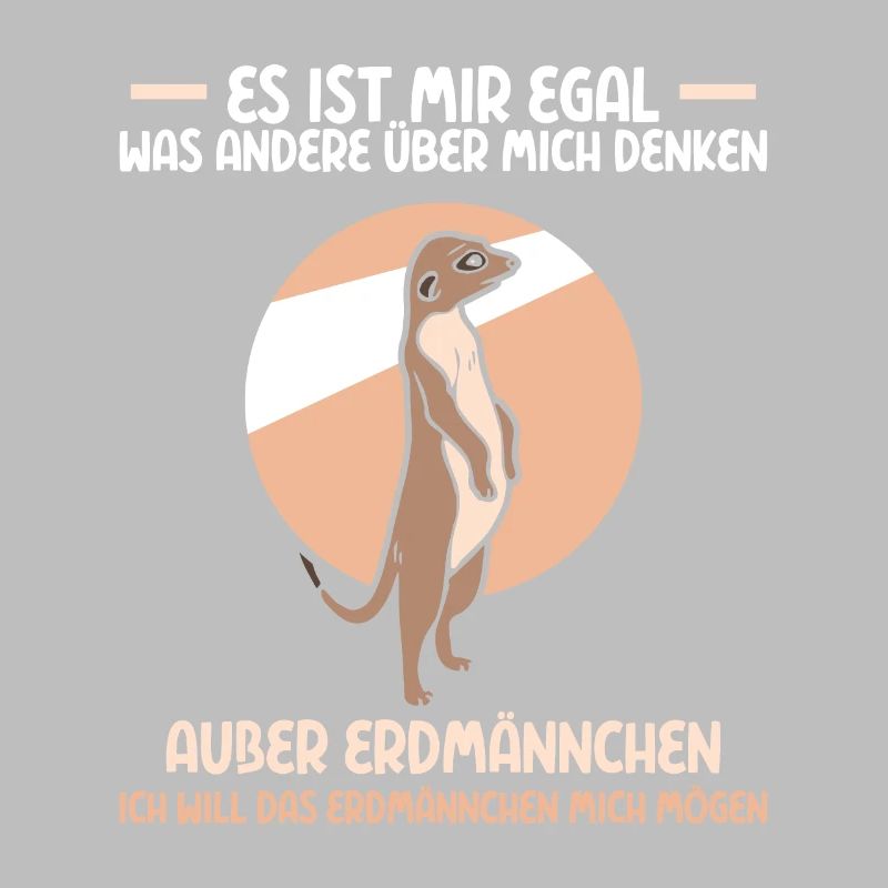 ich will das Erdmännchen mich mögen
