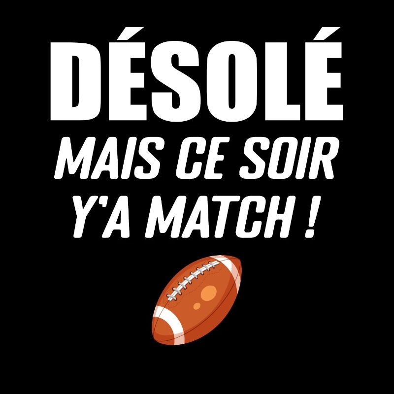 Désolé Mais Ce Soir Y'a Match