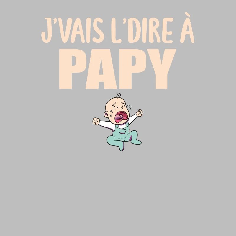 Papy - Grand-père - Papi - J'vais le dire