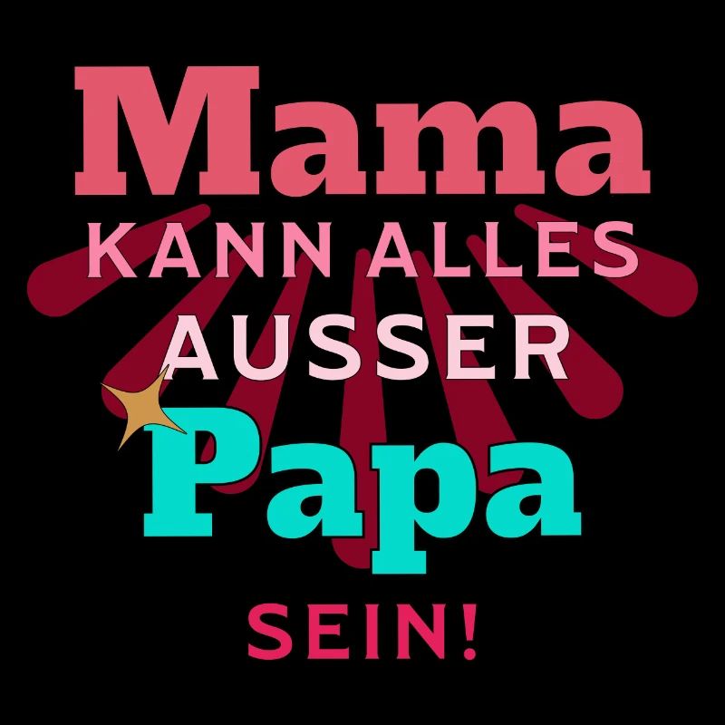 Mama kann alles ausser Papa sein Mutter Vater